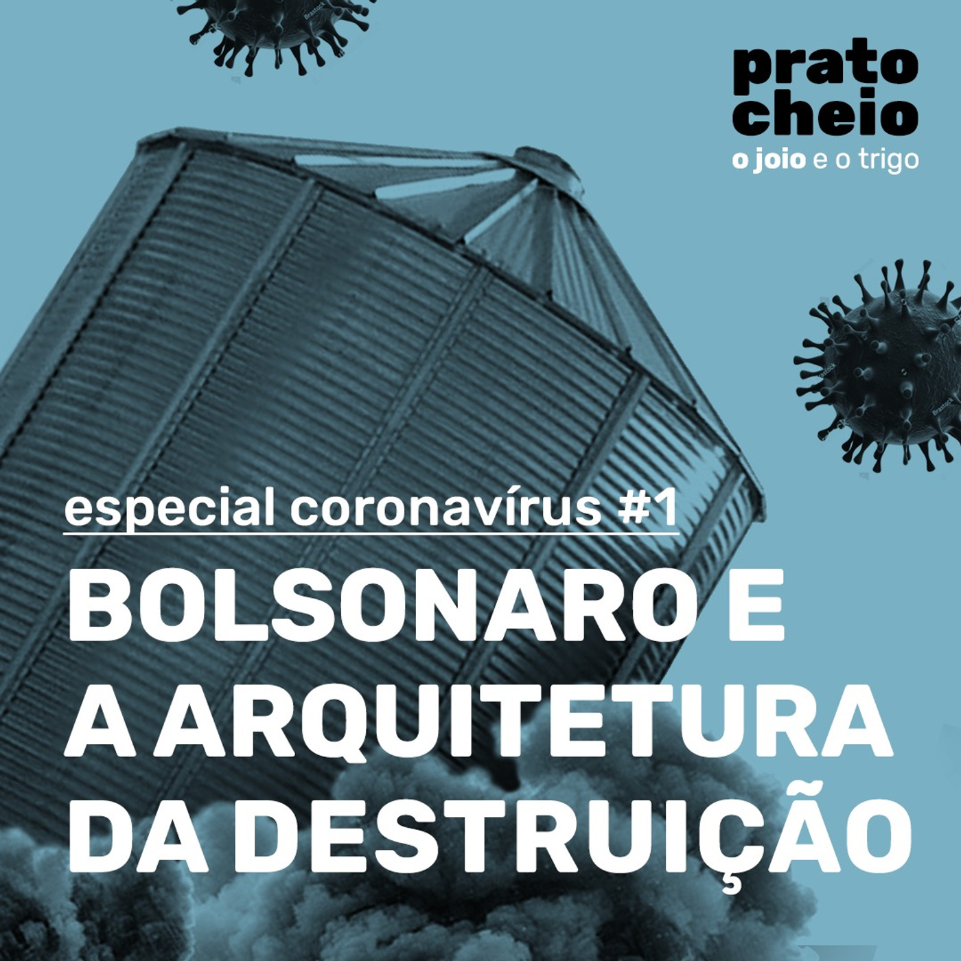 Especial Coronavírus #1 – Bolsonaro e a arquitetura da destruição